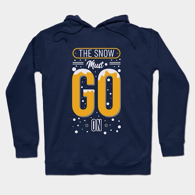 The Snow Must Go On Hoodie by Ziro